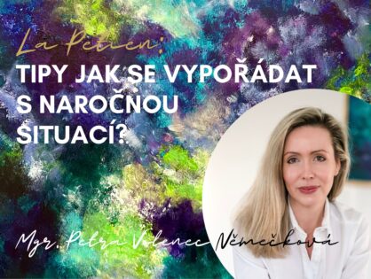 Poradna: Tipy JAK SE VYPOŘÁDAT S NÁROČNOU SITUACÍ?